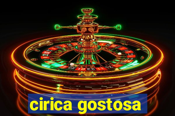 cirica gostosa